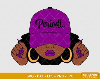 Periodt Woman Cap 6, melanin, black woman svg, afro woman svg, black girl magic