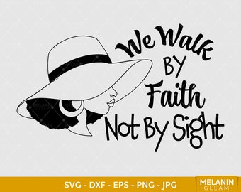 We Walk By Faith Woman Silhouette | Digital SVG - DXF - EPS - png - Jpg | faith, religion, faith, hope, black woman, black queen