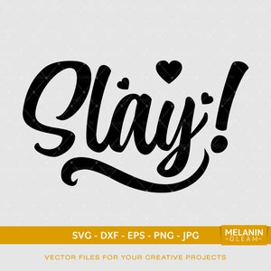 Slay!, melanin svg, text svg, slaying, queen svg