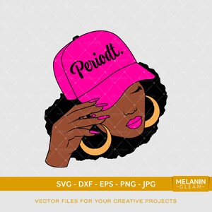 Black Afro Woman Cap Periodt, mélanine svg, femme noire svg, afro femme svg, black girl magic svg