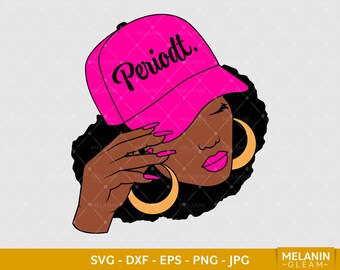 Black Afro Woman Cap Periodt, melanin svg, black woman svg, afro woman svg, black girl magic svg