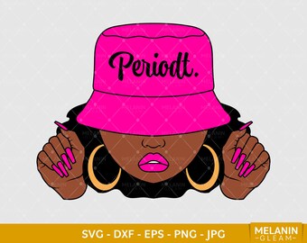 Periodt Woman Smirk Hat, melanin svg, black woman svg, afro woman, black girl magic, periodt woman, african american svg