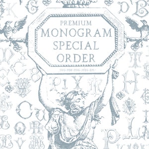 May include: A vintage-style illustration of a person holding a sign that says "Premium Monogram Special Order" with the text "SVG-PDF-PNG-JPEG-EPS" below. The image is surrounded by a variety of decorative letters and designs.