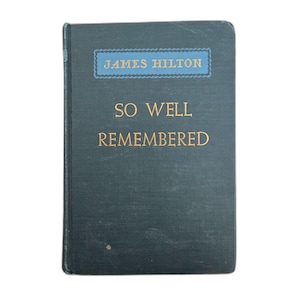 1st Edition So Well Remembered By James Hilton; 1945