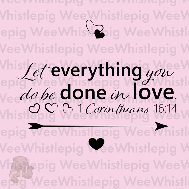 1 Corinthians 16:14 Bible Verse Christian Valentine Digital Download Christian Vector Art svg, ai, png, jpg, pdf Commercial, Personal image 3