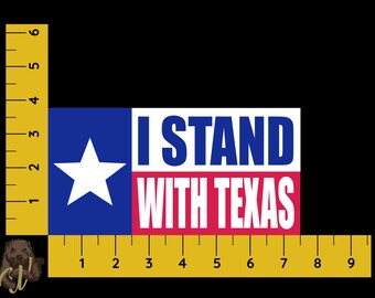 Texas Flag Sticker I Stand with Texas Bumper Sticker Support Texas Border Sticker Protect Our Borders American Freedom Sticker