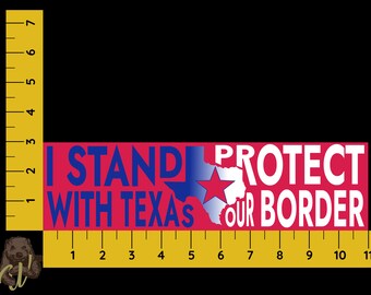 I Stand with Texas Bumper Sticker Texas Support Sticker Rectangle Vinyl Indoor Outdoor Sticker Protect Texas Borders Sticker Texas Sticker