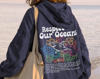 Respect Our Oceans - Sweat à capuche imprimé à l'avant et à l'arrière - Save The Ocean | Sweat à capuche Respect The Locals | Biologiste marin | Sweat à capuche de surf |