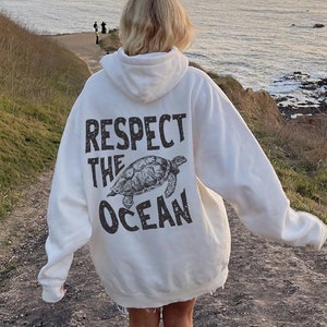 Respect The Ocean Hoodie - Ocean Surf Hoodie Words On Back Turtle Sweatshirt  Oversize Hoodie