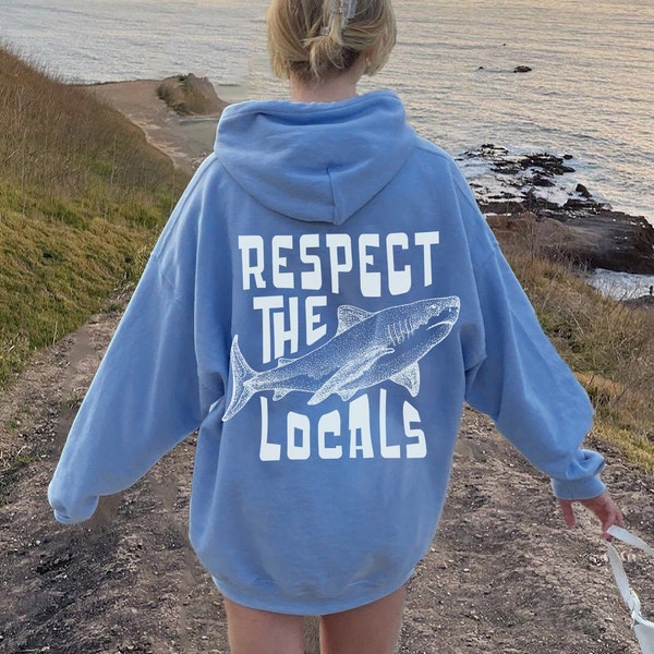 Respect The Locals Hoodie Surfing Hoodie Save The Shark Sweatshirt Oversize Pullover  Vsco Hoodie Pinterest Clothes