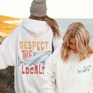 Respect The Local Hoodie With Shark Printing front and back Local Surfing Sweatshirt Granola girl Aesthetic Hoodie