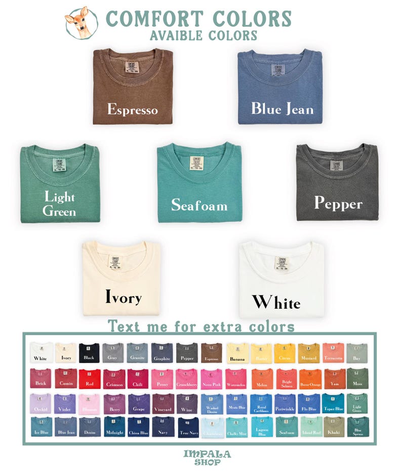 May include: A selection of Comfort Colors t-shirts in various hues, including Espresso, Blue Jean, Light Green, Seafoam, Pepper, Ivory, and White. The image also displays a range of additional colour options. Text on the image reads "Text me for extra colours."