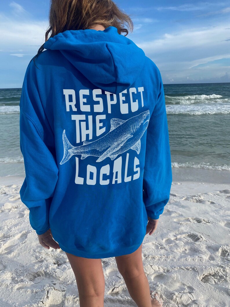 Respect The Locals Hoodie Surfing Hoodie Save The Shark Unisex Pullover