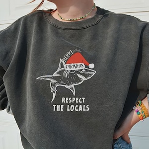 Shark Christmas Comfort Colors Sweatshirt Respect Local Christmas Crewneck Beach Christmas Coastal Greeting Tee Cute Shark Tee Beach Holiday