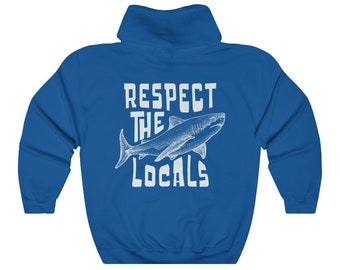 Respect The Locals Hoodie Surfing Hoodie Save The Shark Sweatshirt Oversize Pullover Vsco Hoodie Pinterest Clothes