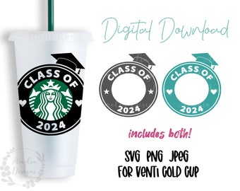 Klasse von 2024 Senioren Abschluss - Starbucks Venti Cold Cup Cutfile, SVG PNG JPEG Datei digitaler Download