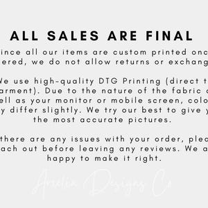 May include: Text on a white background that reads "ALL SALES ARE FINAL". The text continues with information about custom printed items, returns, exchanges, and the printing process. The text ends with "Amelia Designs Co."