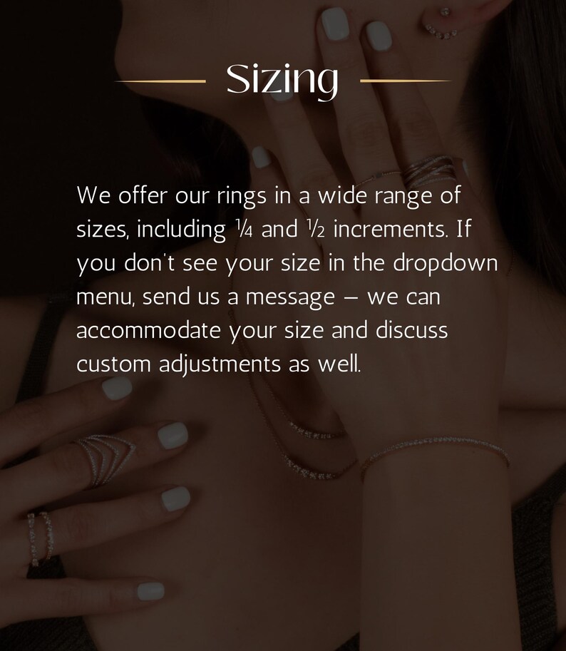 May include: Close-up of a person's hand and neck adorned with rings and a bracelet. The image includes the text "Sizing" and details about ring sizes, including 1/4 and 1/2 increments, and custom adjustments.