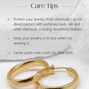 May include: Two gold hoop earrings with a textured surface. Above the earrings, text reads: Care Tips. Protect your jewelry from chemicals - avoid direct contact with perfumes, body oils, and other chemicals, including household cleaners. Keep your jewelry in its box when not wearing it. Gently polish with a soft, lint-free cloth.