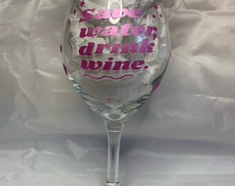 Save water drink wine glass