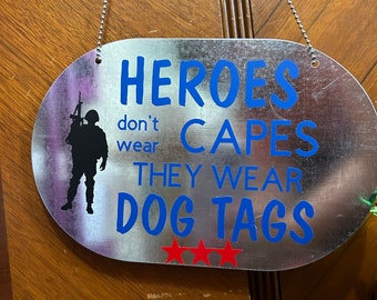 Heroes don't wear capes, they wear dog tags - sign