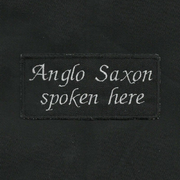 Anglo Saxon Spoken Here cloth sew-on patch