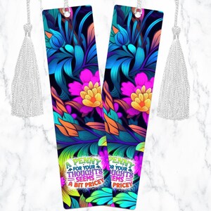 May include: Two colorful floral bookmark designs with a black background. The text on the bookmarks reads "A Penny for your Thoughts Seems a Bit Pricey" and "Penny for your Thoughts Seems Pricey".
