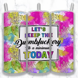 Sarcastic 20 oz Skinny Tumbler Sublimation Design, Funny Tumbler Wrap, Cheeky Wrap Sublimation, Sarcasm Tumbler Wrap Designs image 3