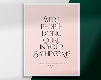 Las verdaderas amas de casa de Beverly Hills (RHOBH) / Lisa Rinna / ¿La gente estaba haciendo coca cola en su baño? / Poster Art Print / Descarga digital