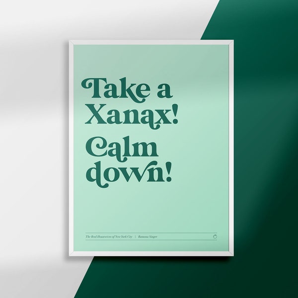 The Real Housewives of New York City (RHONY) | Ramona Singer | Take a Xanax! Calm down! | Poster Art Print | Digital Download