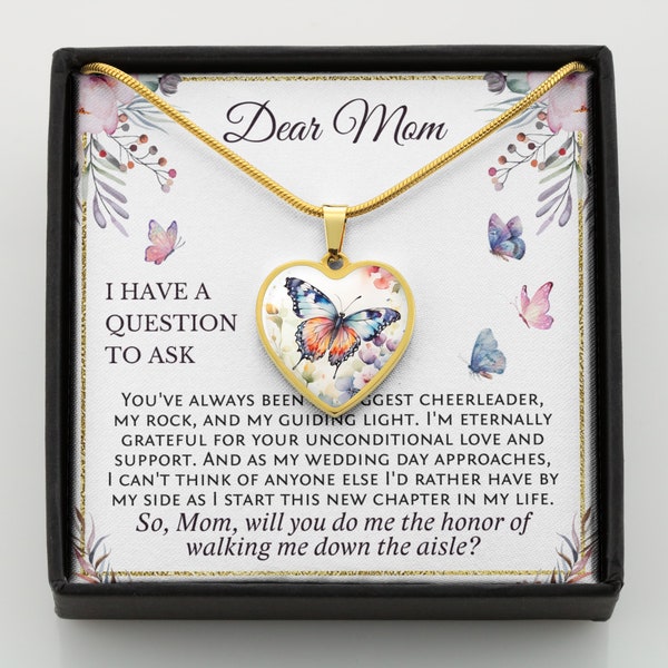 Mom, Will You Walk Me Down the Aisle? I Can't Say I Do Without You, Mother of the Bride Gift from Daughter, Walk Me Down The Aisle Proposal