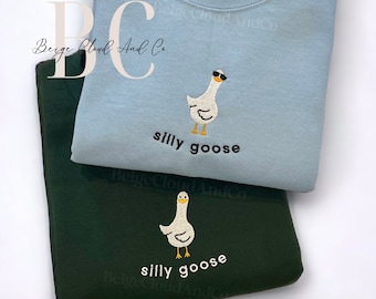 Silly Goose Sweatshirt | Embroidered | Front Facing Goose | Funny Unisex Fashion | Unisex Gift
