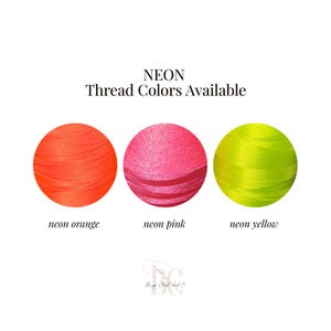 May include: Image of three neon thread colors: neon orange, neon pink, and neon yellow. The text "NEON Thread Colors Available" is above the thread colors. The thread is in a ball shape.
