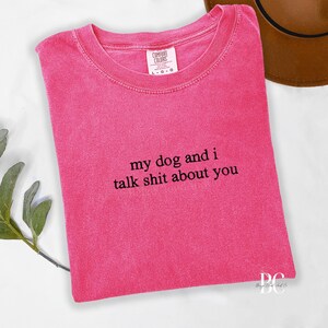 Funny Dog T-Shirt: Embroidered Sarcastic Comfort Colors Tee