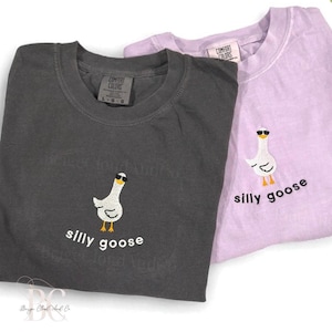 Embroidered Silly Goose T-Shirt: Comfort Colors Unisex Tee