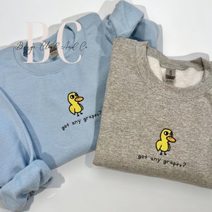 Got Any Grapes Duck Sweatshirt | Embroidered Sweatshirt | Funny Internet Meme | Trendy Crewneck | Unisex Gift