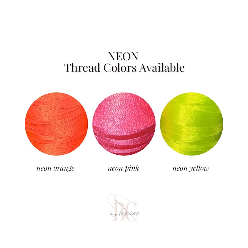 May include: Three circular spools of thread in neon orange, neon pink, and neon yellow. The text at the top reads NEON Thread Colors Available, with labels neon orange, neon pink, and neon yellow below each spool. A logo with the letters BC is at the bottom.