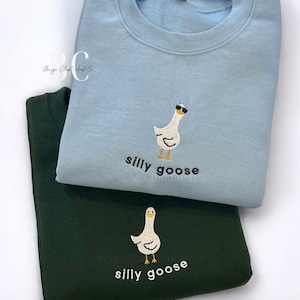 Silly Goose Embroidered Sweatshirt | Funny Gift for Friends | Cute Cozy Crewneck | Goose Sunglasses | Just Because Unisex Gift