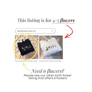 May include: The image shows two sweatshirts, one black and one gray, each embroidered with colorful flowers. Text reads, "This listing is for 4-5 flowers." Additional text: "Need 6 flowers? Please see our other birth flower listing that offers 6 flowers."
