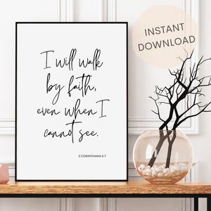 Ich werde im Glauben gehen, auch wenn ich nicht sehen kann | Bibel Vers Wand Kunst Printable | Christliche Wandkunst | 2 Korinther 5,7 | SOFORTIGER DOWNLOAD