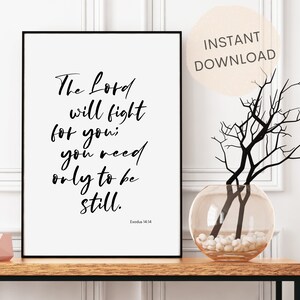 The Lord Will Fight For You, You Need Only to Be Still | Exodus 14:14 | Bible Verse Wall Art | Christian Printable | INSTANT DOWNLOAD