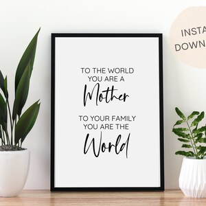 To the World You are a Mother Sign | Gift for Mom or Stepmom | Mother’s Day Gift | Printable Wall Art | Home Decor Print | INSTANT DOWNLOAD