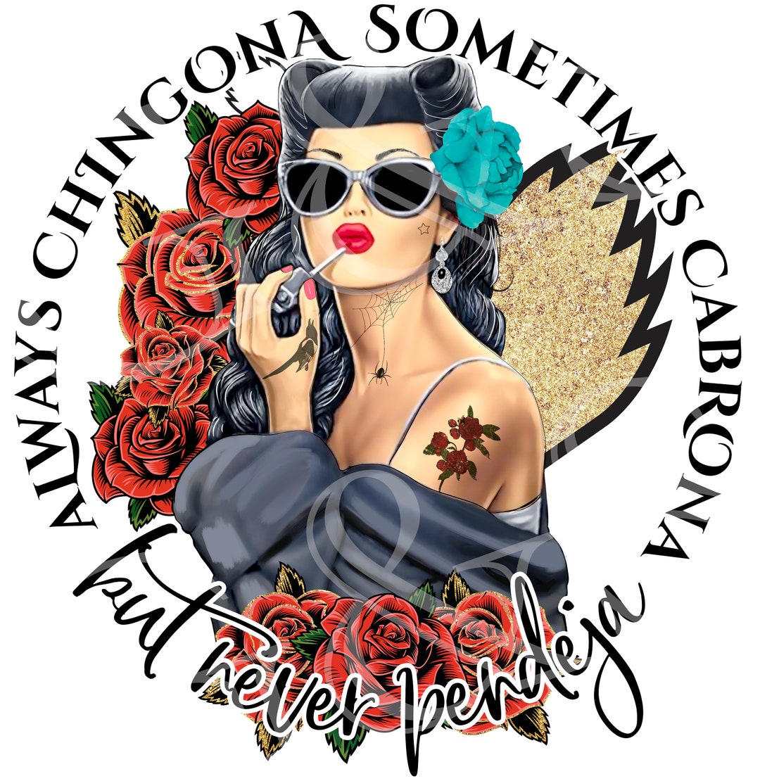 Always Chingona Sometimes Cabrona But Never Pendeja Dtf Etsy 