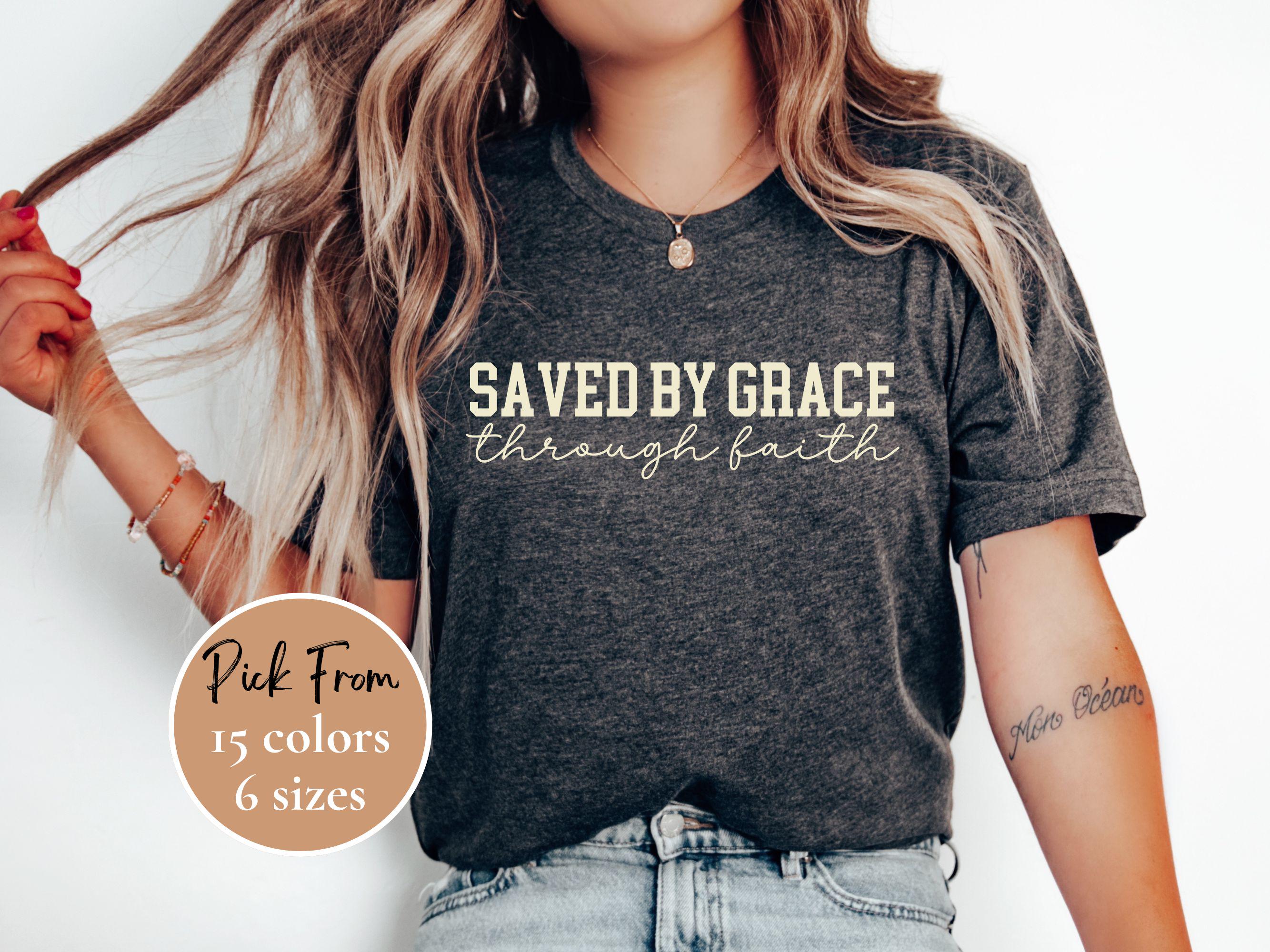 Saved by grace through faith shirt, Ephesians shirt, Bible verse shirt, Saved shirt, Christianity faith apparel, Minimal christian shirt
