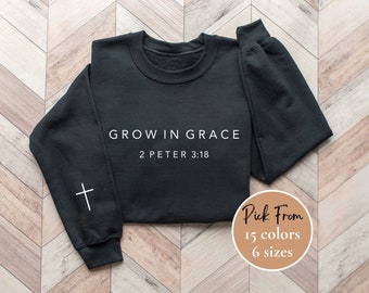 Grow in grace sweatshirt, Bible verse sweater, Christianity sweatshirt, Christian sweater, Faith clothes, Church sweater, Minimal Christian