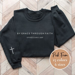 Saved by grace sweatshirt, Grace through faith, Ephesians 2, Christianity sweatshirt, Faith clothes, Bible verse sweater, verse+cross, Jesus
