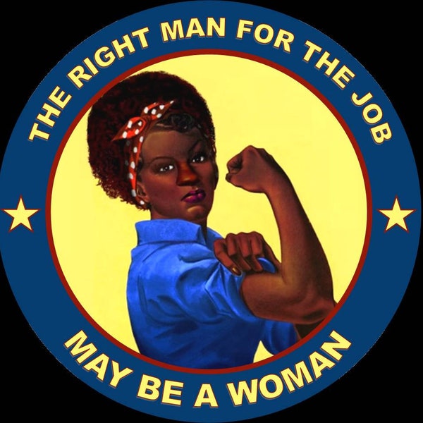 African American Rosie the Riveter Vinyl Sticker Decal "The right man for the job may be a woman" Black Female Empowerment