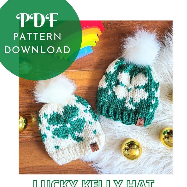 Knitting Pattern - Lucky Kelly Hat - St Patrick's Day 4 Leaf Clover Shamrock knit toque beanie super bulky yarn baby, toddler, child, adult