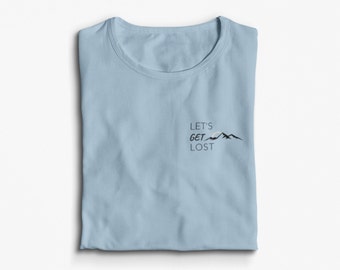 Lets Get Lost |T-Shirt | Unisex | Gift for Traveler | Nomad T-shirt | Tshirt | Tee | Travel tshirt | t shirt| Travel tee