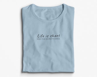 a vida é curta e o mundo é largo |T-shirt | Unissex | Presente | Viajante | Nômade | Camiseta | Camiseta | Camiseta de viagem | camiseta | Viagens | moda